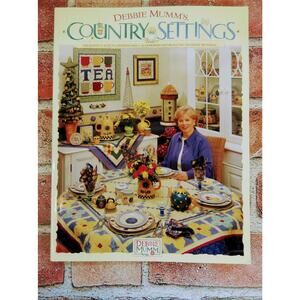 Vtg 2000 - Debbie Mumm's Country Settings - Dinnerware & Acc - Quilting Patterns